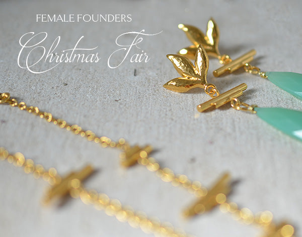POP UP // FEMALE FOUNDERS CHRISTMAS FAIR 14th Dec 2018 - London